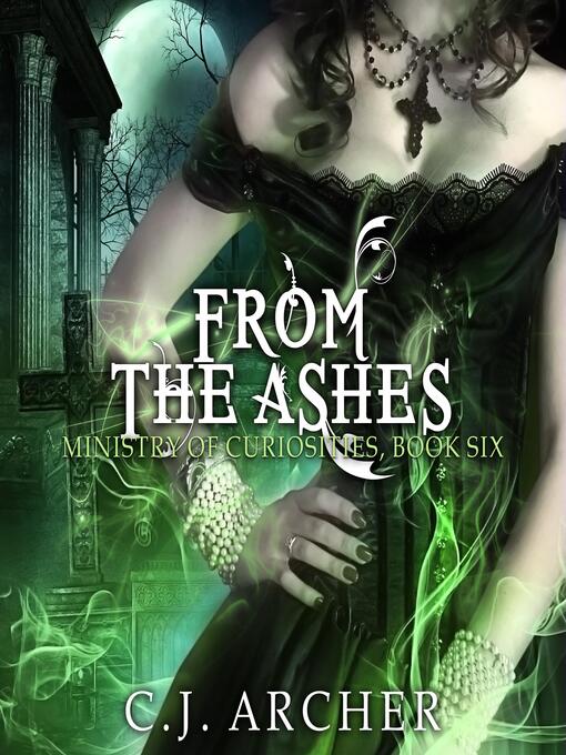 Title details for From the Ashes by C.J. Archer - Wait list